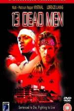 Watch 13 Dead Men 123movies