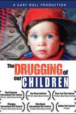Watch The Drugging of Our Children 123movies