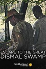 Watch Escape to the Great Dismal Swamp 123movies