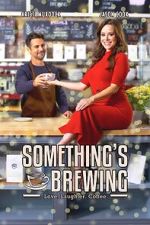 Watch Something\'s Brewing 123movies