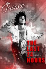 Watch The Last 24 Hours: Prince 123movies