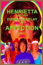 Watch Henrietta and Her Dismal Display of Affection 123movies