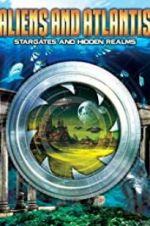 Watch Aliens and Atlantis: Stargates and Hidden Realms 123movies