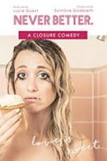 Watch Never Better: A Closure Comedy 123movies