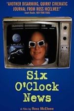 Watch Six O\'Clock News 123movies