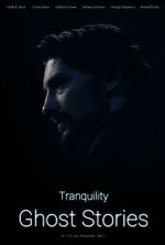 Watch Tranquility: Ghost Stories 123movies