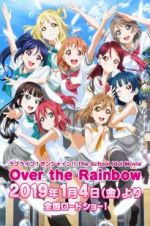 Watch Love Live! Sunshine!! The School Idol Movie: Over The Rainbow 123movies