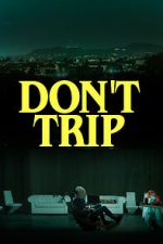 Watch Don\'t Trip 123movies