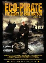 Watch Eco-Pirate: The Story of Paul Watson 123movies