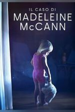 Watch The Madeleine McCann Case 123movies