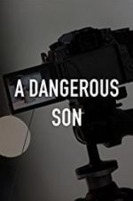 Watch A Dangerous Son 123movies