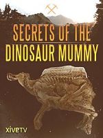 Watch Secrets of the Dinosaur Mummy 123movies