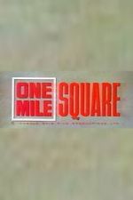 Watch One Mile Square 123movies