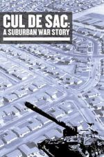 Watch Cul de Sac: A Suburban War Story 123movies