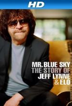 Watch Mr Blue Sky: The Story of Jeff Lynne & ELO 123movies