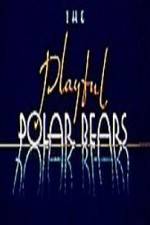 Watch The Playful Polar Bears 123movies