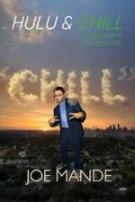 Watch Joe Mande: Chill 123movies