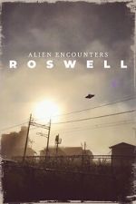 Watch Alien Encounters: Roswell 123movies