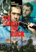 Watch Six Against the Rock 123movies