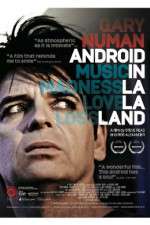 Watch Gary Numan Android in La La Land 123movies