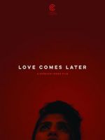 Watch Love Comes Later (Short 2015) 123movies
