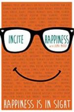 Watch Incite Happiness 123movies