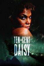 Watch Ten-Cent Daisy 123movies