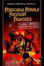 Watch Ferocious Female Freedom Fighters 123movies