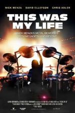 Watch This Was My Life: Nick Menza\'s Metal Memories with Megadeth and Beyond 123movies