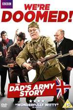 Watch We're Doomed! The Dad's Army Story 123movies