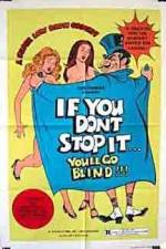 Watch If You Don't Stop It You'll Go Blind 123movies