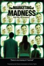 Watch The Marketing of Madness - Are We All Insane? 123movies