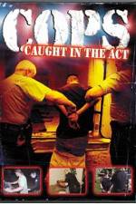 Watch Cops - Caught In The Act 123movies