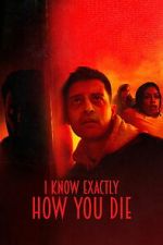 Watch I Know Exactly How You Die 123movies
