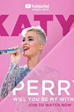 Watch Katy Perry: Will You Be My Witness? 123movies