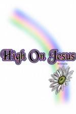 Watch High on Jesus 123movies