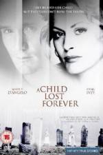 Watch A Child Lost Forever The Jerry Sherwood Story 123movies