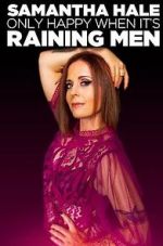 Watch Samantha Hale: Only Happy When It's Raining Men (TV Special 2021) 123movies