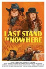 Watch Last Stand to Nowhere 123movies