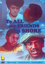 Watch To All My Friends on Shore 123movies