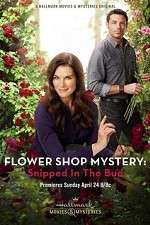 Watch Flower Shop Mystery: Snipped in the Bud 123movies