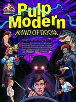 Watch Pulp Modern: Hand of Doom 123movies