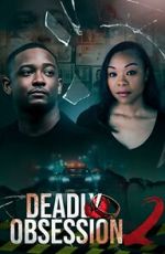 Watch Deadly Obsession 2 123movies