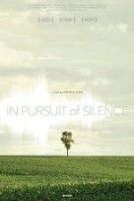 Watch In Pursuit of Silence 123movies
