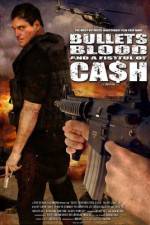 Watch Bullets Blood & a Fistful of Ca$h 123movies