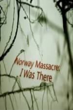 Watch Norway Massacre I Was There 123movies