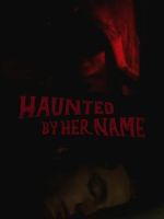 Watch Haunted by Her Name 123movies