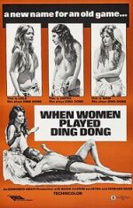 Watch When Men Carried Clubs and Women Played Ding-Dong 123movies