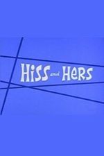 Watch Hiss and Hers 123movies