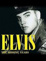 Watch Elvis: The Missing Years 123movies